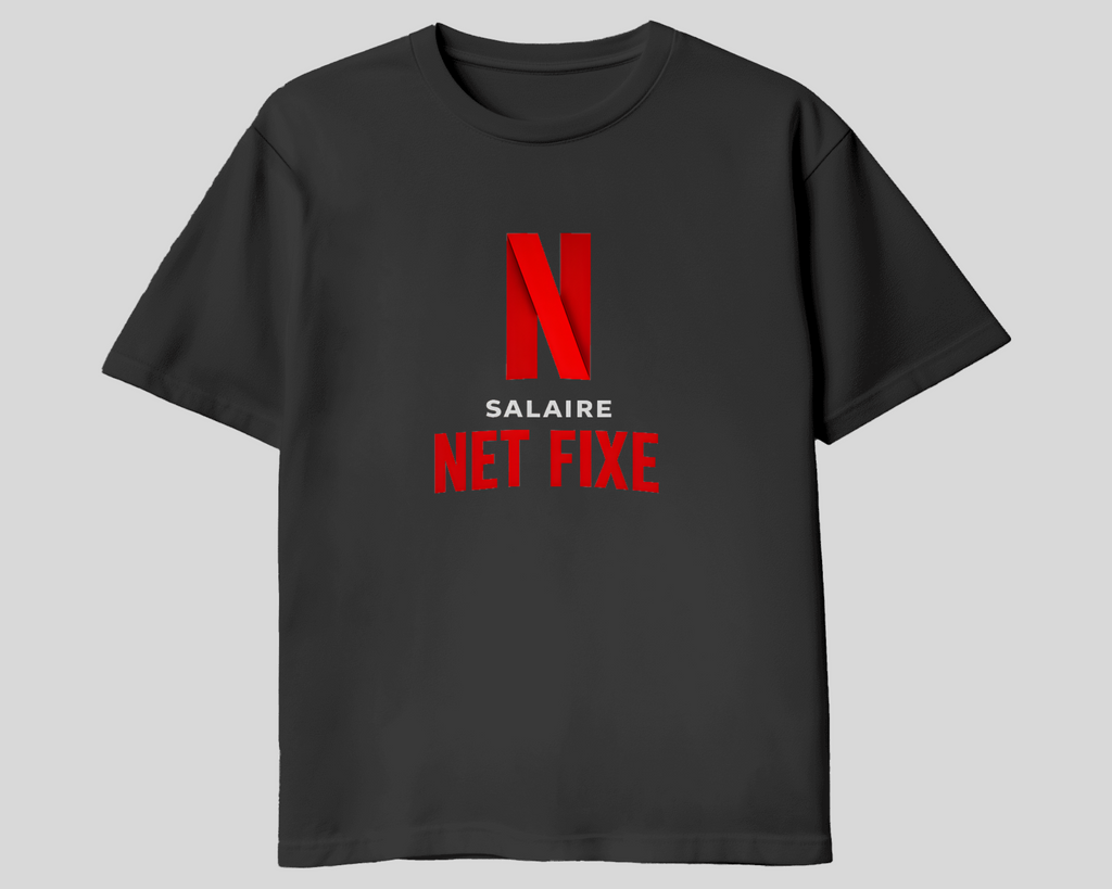 T-shirt SALAIRE NET FIXE - NETFLIX