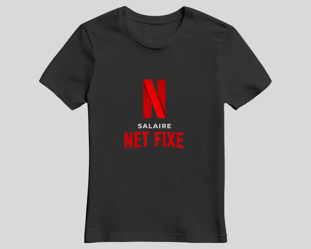 T-shirt SALAIRE NET FIXE - NETFLIX
