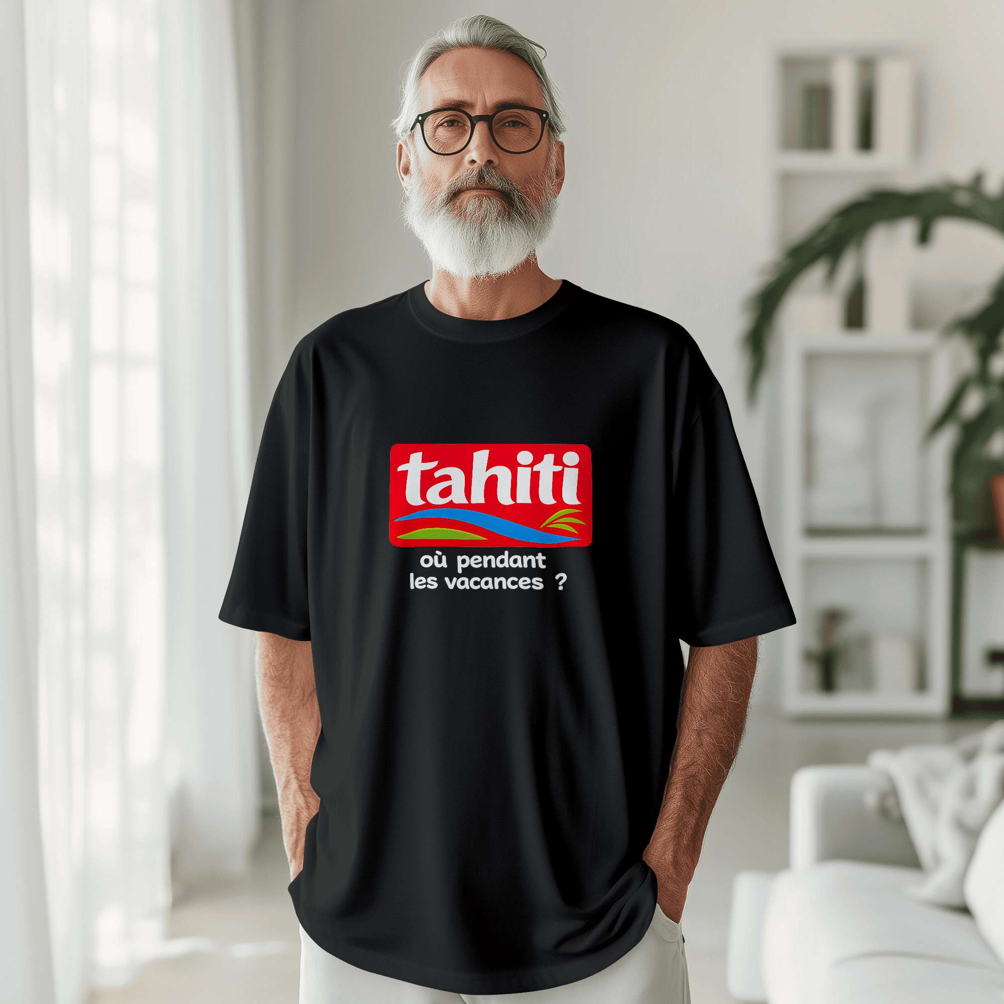 T-shirt TAHITI où pendant les vacances ? - TAHITI