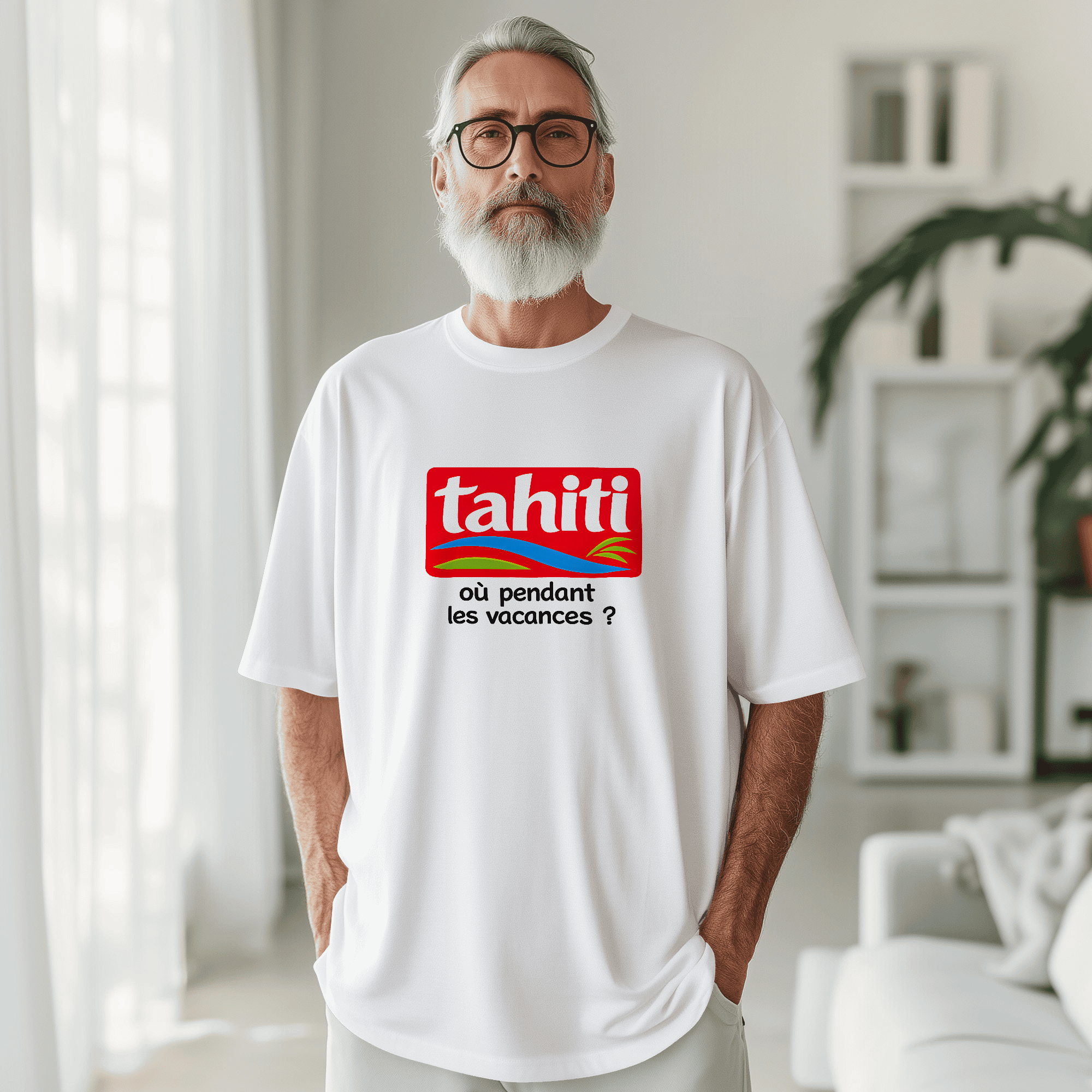 T-shirt TAHITI où pendant les vacances ? - TAHITI