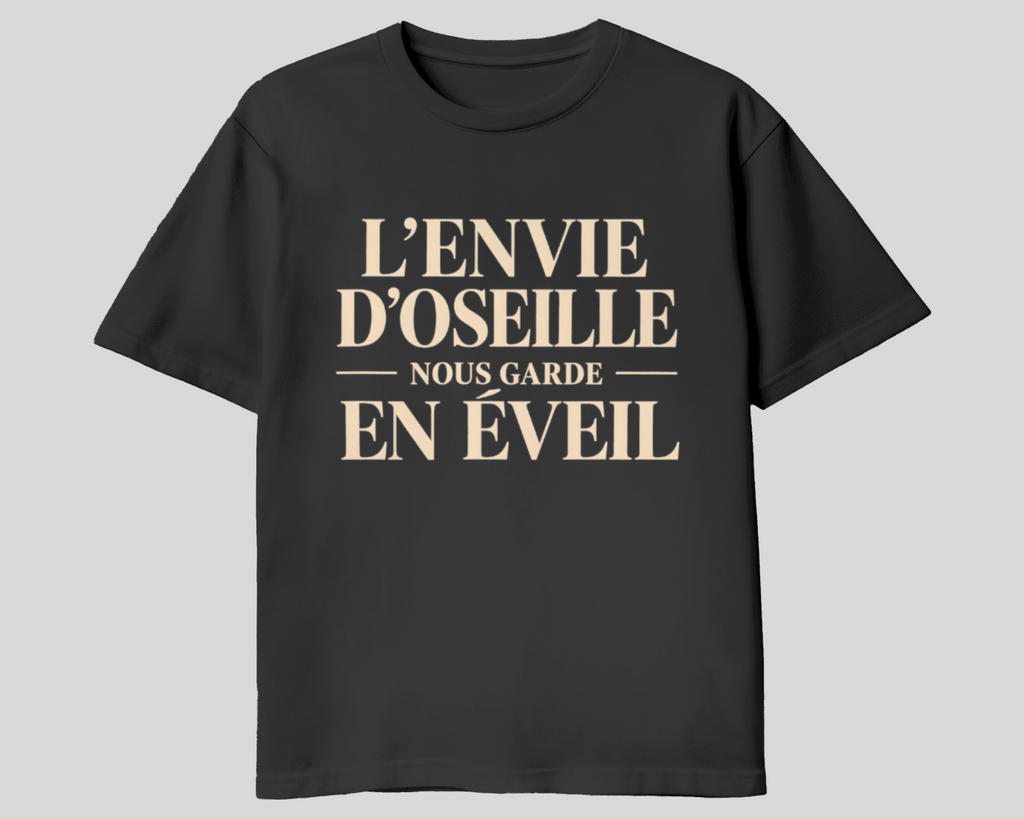 T-shirt « L’ENVIE D’OSEILLE NOUS GARDE EN ÉVEIL »