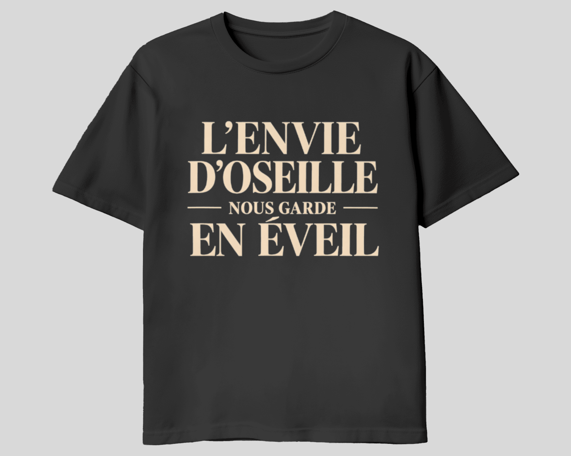 T-shirt « L’ENVIE D’OSEILLE NOUS GARDE EN ÉVEIL »
